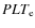 $PLT_{\rm e}$
