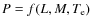 $P = f(L,M,T_{\rm e})$