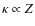 $\kappa\propto Z$