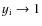 $y_{\rm i}\to 1$