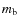 $m_{\rm b}$