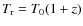 $T_{\rm r}=T_{0}(1+z)$