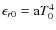 $\epsilon _{r0}={\rm a}T_0^4$