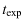 $\displaystyle t_{\rm exp}$
