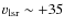 $v_{{\rm lsr}} \sim +35$