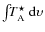 $\int\!\!T_{\rm
A}^{\star}~\rm d\upsilon$