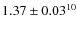$1.37\pm0.03^{10}$