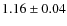$1.16\pm0.04$