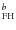 $_{\rm FH}^b$