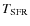 $T_{\rm SFR}$