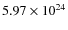 $ 5.97 \times 10^{24}$