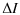 $\displaystyle \Delta I$