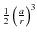 $\frac{1}{2} \left( \frac{a}{r} \right) ^3 $