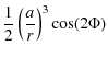 $\displaystyle %
\frac{1}{2}\left(\frac{a}{r}\right)^3 \cos (2\Phi)$