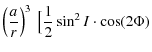$\displaystyle \left(\frac{a}{r}\right)^3\ \big[\frac{1}{2} \sin^2I\cdot \cos(2 \Phi)$