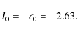 \begin{displaymath}I_{0}=-\epsilon_{0}=-2.63.
\end{displaymath}