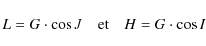 \begin{displaymath}
L = G \cdot \cos J \quad {\rm et} \quad H = G \cdot \cos I
\end{displaymath}