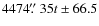 $4474\hbox{$.\!\!^{\prime\prime}$ }35t \pm 66.5$