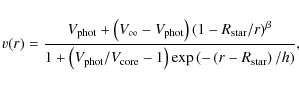 \begin{displaymath}v(r) = \frac{V_{\rm phot} + \left(V_\infty - V_{\rm phot}\rig...
...e}-1\right)\exp{\left(-\left(r-R_{\rm star}\right)/h\right)}},
\end{displaymath}