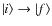 $\left\vert i\right\rangle \rightarrow \left\vert f\right\rangle$