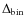 $\Delta_{\rm bin}$