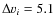$\Delta v_i = 5.1$