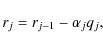 \begin{displaymath}r_{j} = r_{j-1} - \alpha_{j} q_{j} ,
\end{displaymath}