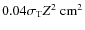 $0.04 \sigma_{\rm T} Z^2 ~\rm {cm}^{2}$
