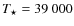 $T_{\star}=39~000$