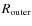 $R_{\rm {outer}}$