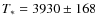 $T_\ast = 3930 \pm 168$