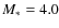 $M_\ast = 4.0$