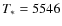 $T_\ast = 5546$