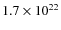 $1.7 \times 10^{22}$
