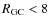 $R_{\rm GC}<8$
