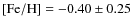 $\rm [Fe/H] =-0.40\pm0.25$