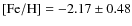 $\rm [Fe/H] =-2.17\pm0.48$