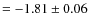 $=-1.81\pm0.06$
