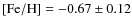 $\rm [Fe/H] =-0.67\pm0.12$