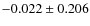 $ -0.022\pm 0.206$