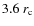$3.6~r_{\rm c}$