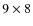 $9\times8$