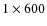 $1\times600$