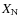 $X_{\rm N}$