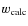 $w_{\rm calc}$