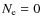 ${N_{\rm e}} = 0$
