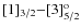 ${\rm [1]_{3/2}{-}[3]^o_{5/2}}$