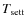 $T_{{\rm sett}}$