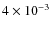 $4 \times 10^{-3}$