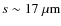 $s \sim 17~\mu\hbox{m}$